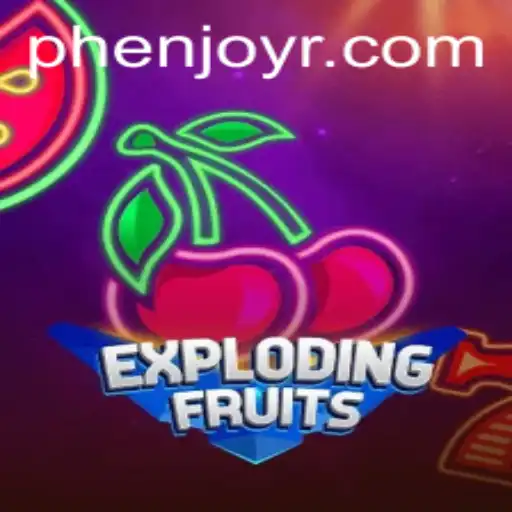 ExplodingFruits: The Phenomenon Behind the PhenJoy Craze