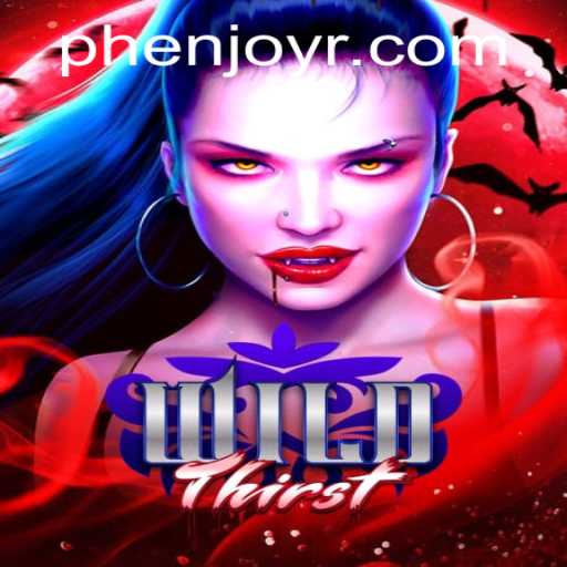 Exploring the World of WildThirst: A Phenjoy Adventure